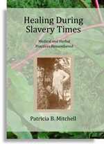 Healing During Slavery Times: Patricia B. Mitchell